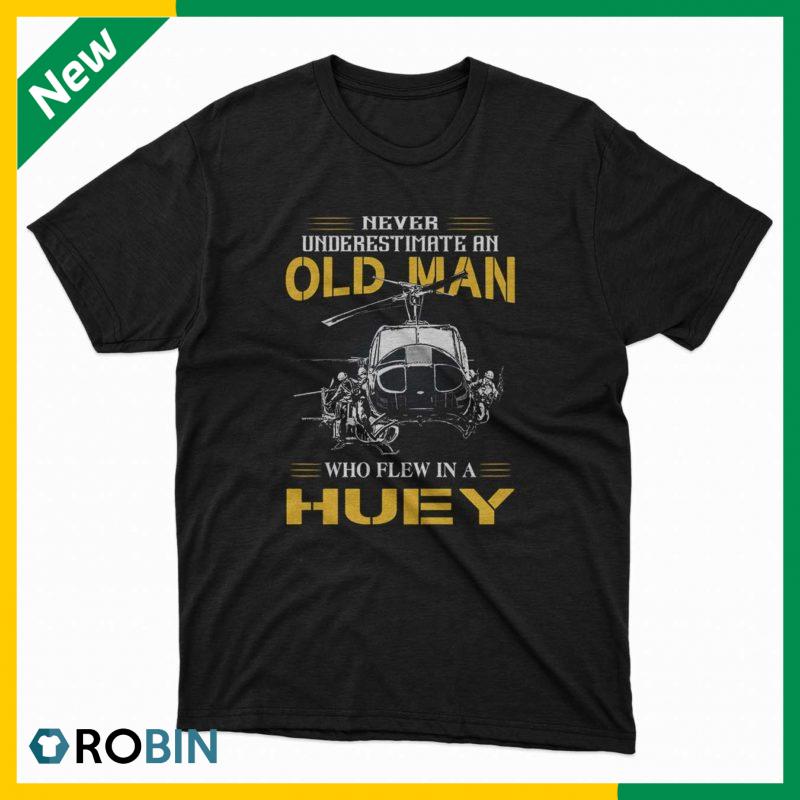 Old Man Who Flew In A Huey T Shirt