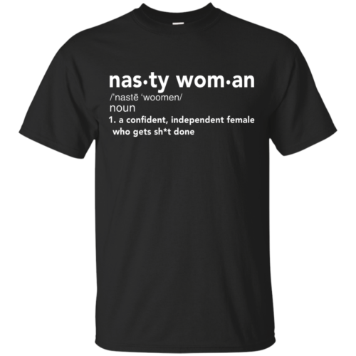 Nasty Woman Definition Funny T Shirt RobinPlaceFabrics Reviews On