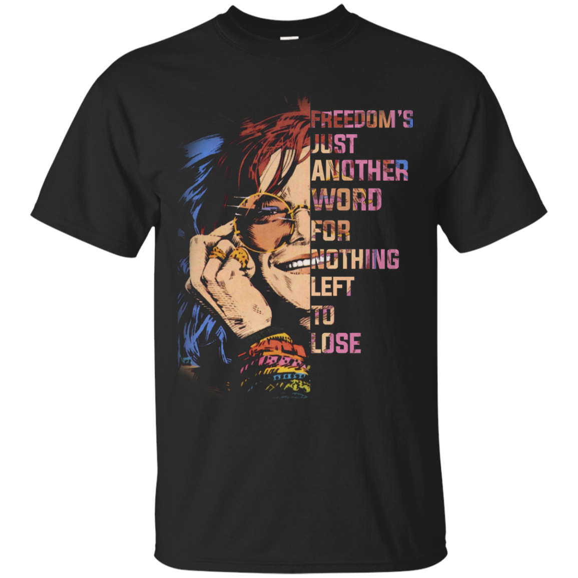 Janis Joplin Shirt, Freedom's just another word for ...