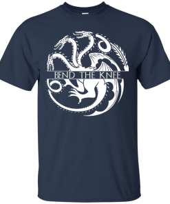 Game Of Thrones : Bend the Knee tshirt, tank, hoodie Game Of Thrones : Bend the Knee tshirt, tank, hoodie