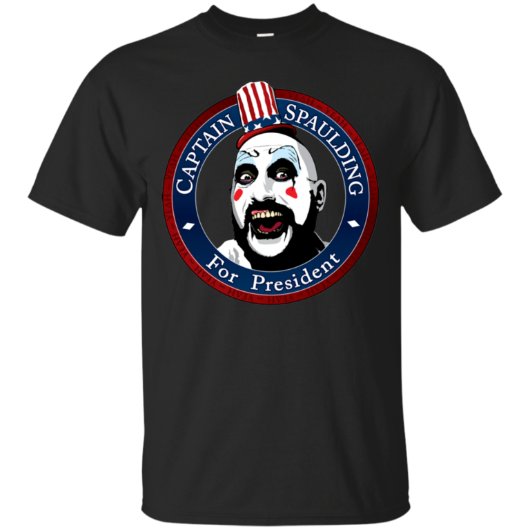 Captain Spaulding for president tshirt, tank, hoodie