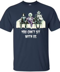 Beetlejuice-Edward-Jack: Tim Burton You can’t sit with us tshirt, tank, hoodie Beetlejuice-Edward-Jack: Tim Burton You can’t sit with us tshirt, tank, hoodie