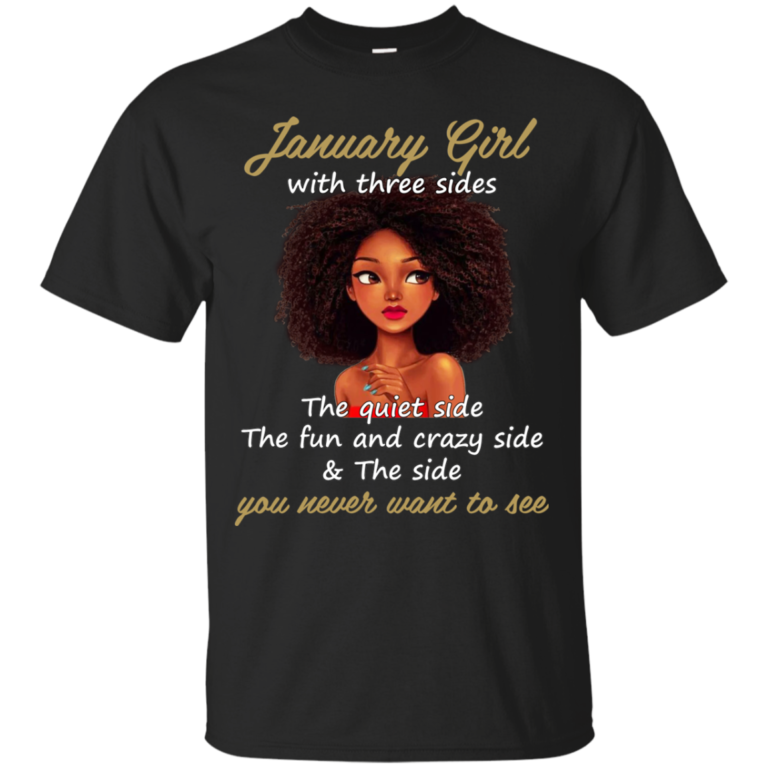 January Girl With Three Sides : Quiet, Funny, Crazy tshirt, tank, hoodie