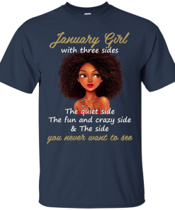 January Girl With Three Sides : Quiet, Funny, Crazy tshirt, tank, hoodie January Girl With Three Sides : Quiet, Funny, Crazy tshirt, tank, hoodie