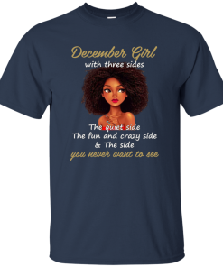 December Girl With Three Sides : Quiet, Funny, Crazy tshirt, tank, hoodie December Girl With Three Sides : Quiet, Funny, Crazy tshirt, tank, hoodie