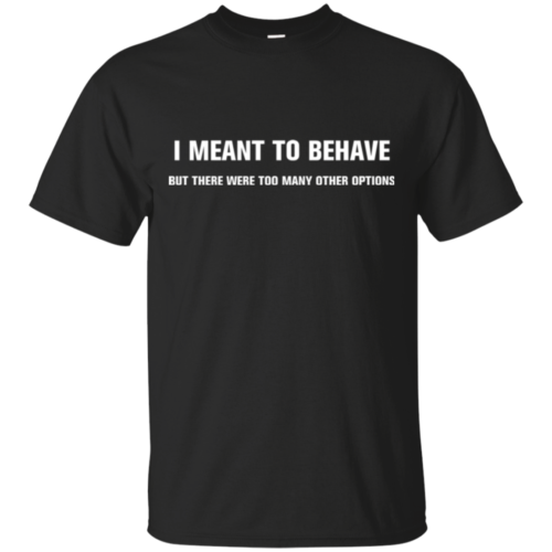 Awesome Tee - I meant to behave but there were too many other options ...