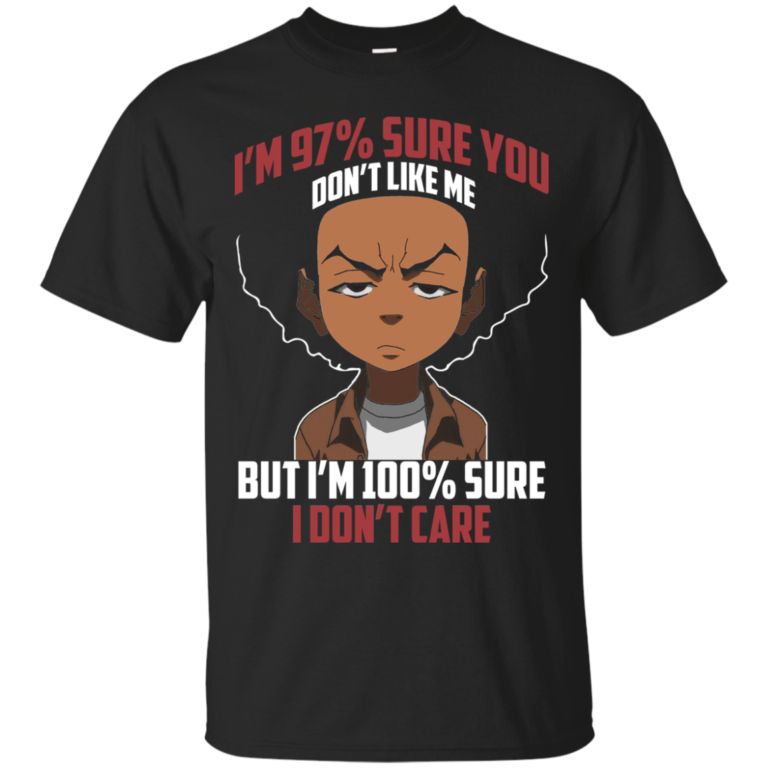 Boondocks shirts – I’m 97 percent sure you dont like me but i’m 100 percent sure i dont care t-shirt ,tank