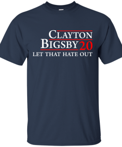 Clayton Bigsby 20 Let That Hate Out tshirt, tank, hoodie Clayton Bigsby 20 Let That Hate Out tshirt, tank, hoodie