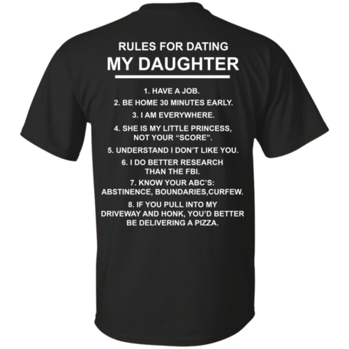 Funny Shirt Rules For Dating My Daughter T Shirt Tank Hoodie