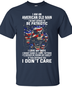 I Am An American Old Man I’m Not Afraid To Be Patroptic Tshirt, Tank, Hoodie