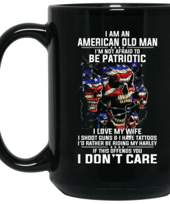 I Am An American Old Man I’m Not Afraid To Be Patroptic Coffee Mugs I Am An American Old Man I’m Not Afraid To Be Patroptic Coffee Mugs