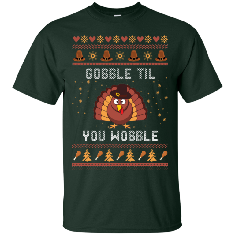 Christmas Shirt: Gobble Til You Wobble Tshirt, Sweater