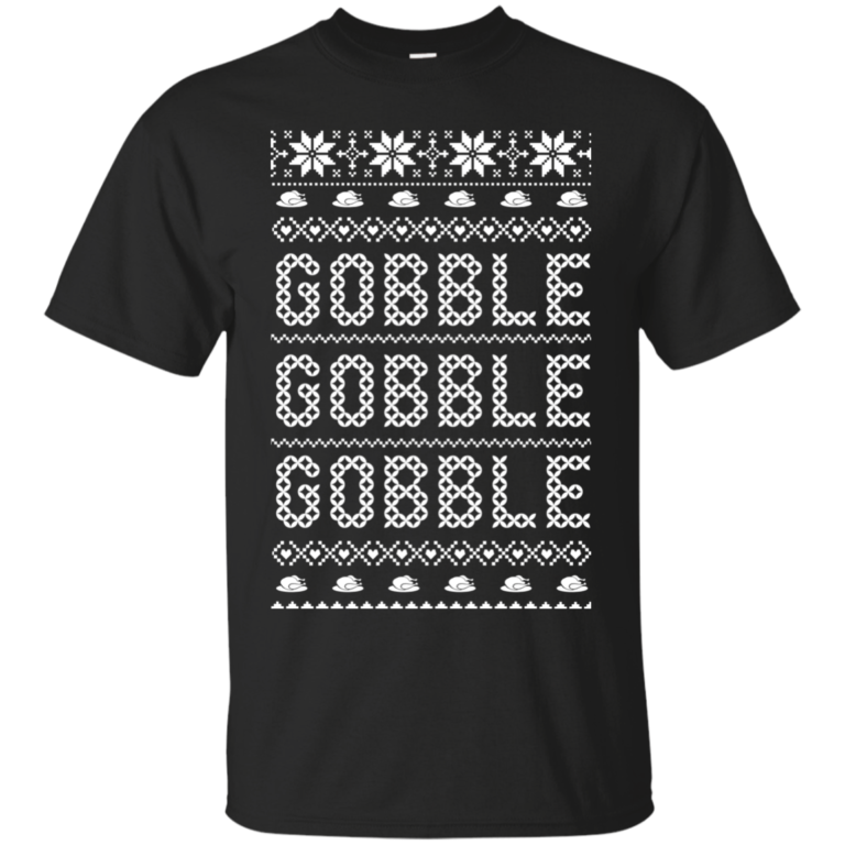 Christmas Shirt: Gobble Gobble Gobble Sweater, Tshirt, Long Sleeve