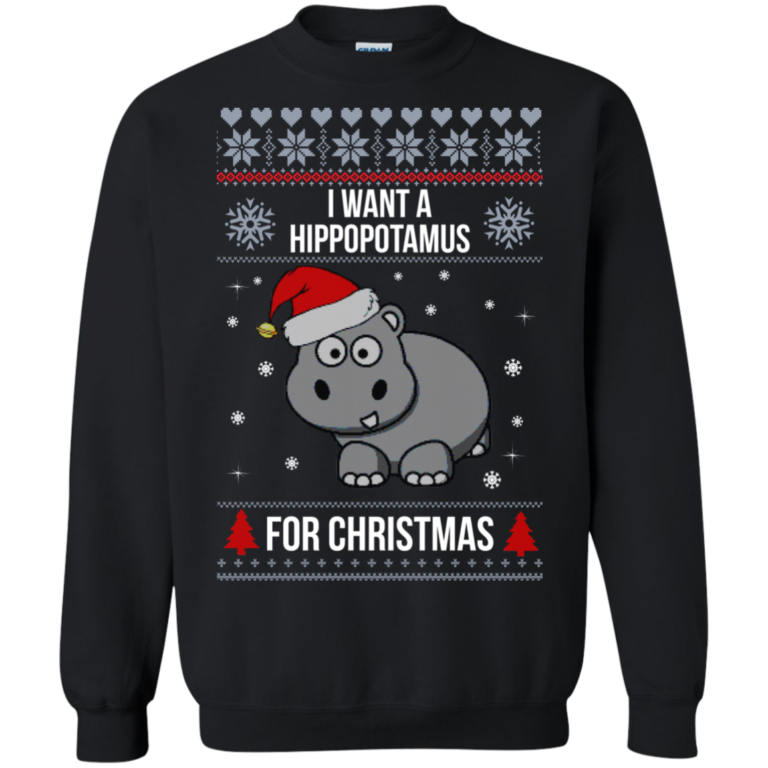 I Want A Hippopotamus For Christmas Sweater, Tshirt, Long Sleeve