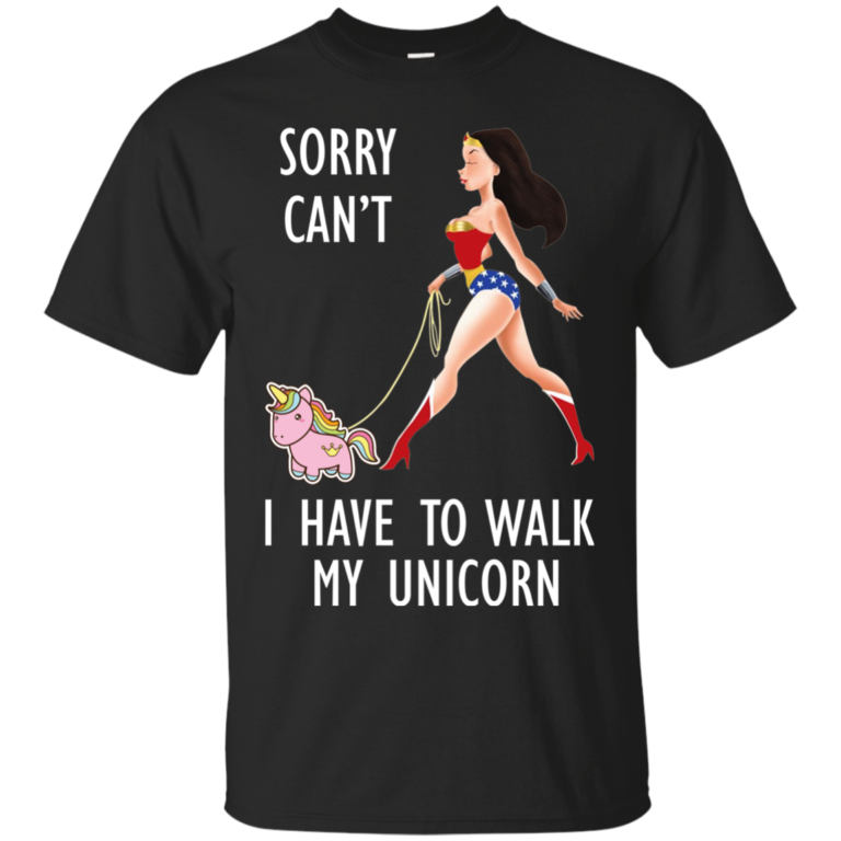 Wonder Woman: Sorry Can’t I Have To Walk My Unicorn Tshirt, Tank, Hoodie