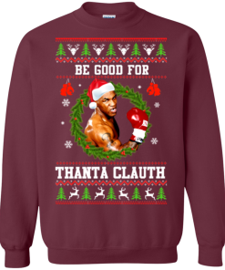 Be Good For Thanta Clauth Christmas Sweater