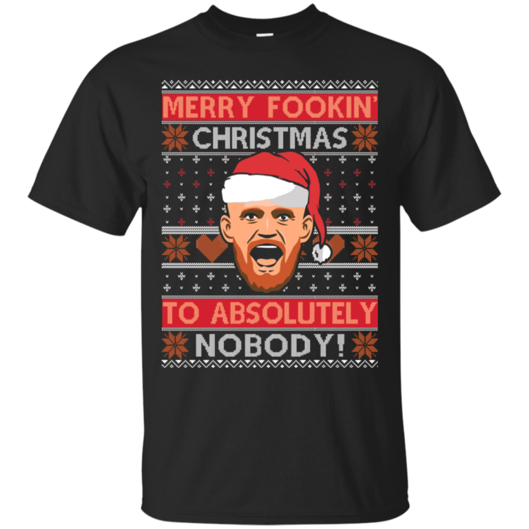 Conor McGregor Merry Fookin Christmas To Absolutely Nobody Tshirt, Sweater, Long Sleeve
