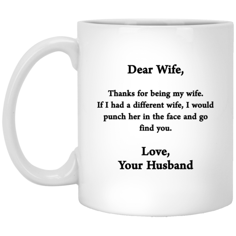 Dear Wife – Thanks for being my wife coffee Mugs – Gifts for wife