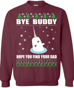 Bye Buddy Hope You Find Your Dad Christmas Sweater