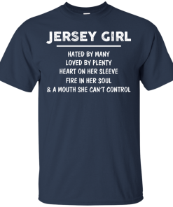 Jersey girl – Hated by many – Loved by plenty – Heart on her sleeve t-shirt, tank, sweater Jersey girl – Hated by many – Loved by plenty – Heart on her sleeve t-shirt, tank, sweater