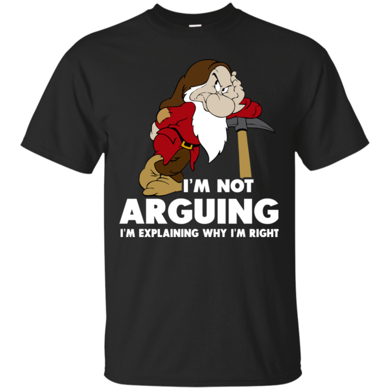 I’m Not Arguing I’m Explaining Why I’m Right t shirt, tank, hoodie