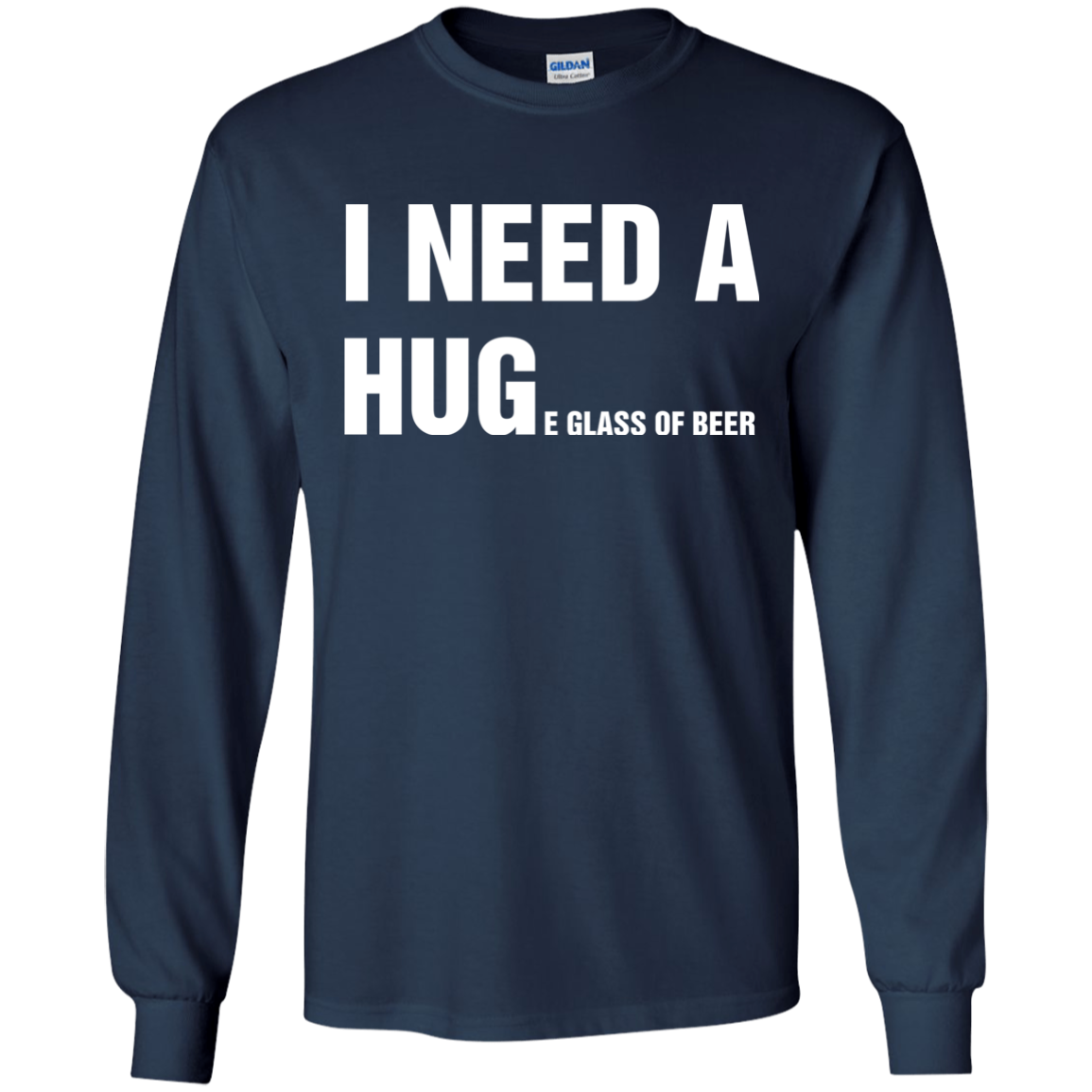 Download I Need A Huge Glass Of Beer t shirt, tank, long sleeve ...