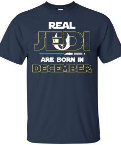 Real Jedi are born in December t shirt, hoodie, long sleeve Real Jedi are born in December t shirt, hoodie, long sleeve