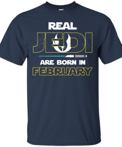 Real Jedi are born in February t shirt, hoodie, long sleeve