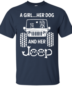 A Girl Her Dog and Her Jeep t shirt, tank, hoodie