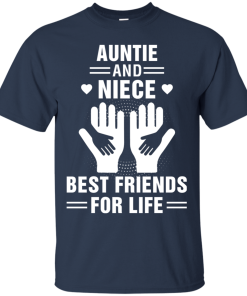 Auntie and Niece Best Friends For Life t shirt, long sleeve, hoodie Auntie and Niece Best Friends For Life t shirt, long sleeve, hoodie