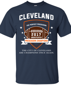 Cleveland Football Undefeated Preseason Champions 2017 Tshirt, Tank, Long Sleeve Cleveland Football Undefeated Preseason Champions 2017 Tshirt, Tank, Long Sleeve