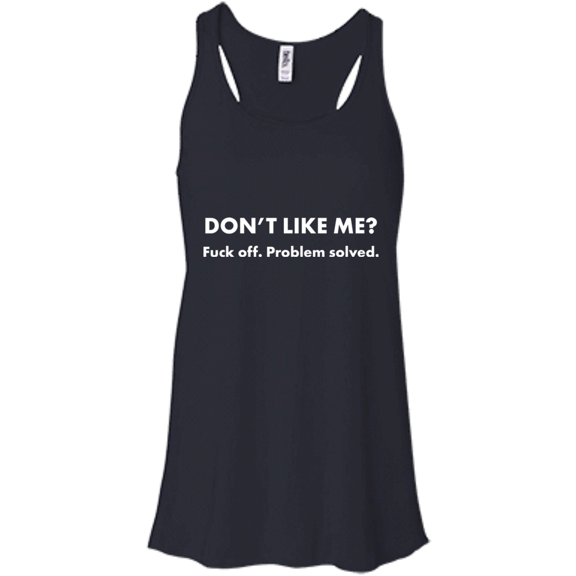 DON/'T LIKE ME PROBLEM SOLVED FUNNY OFFENSIVE RUDE TEES UNISEX T-SHIRT T929