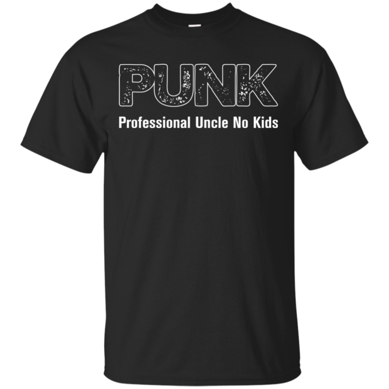 PUNK – Professional Uncle No Kids Tshirt, Tank, Long Sleeve