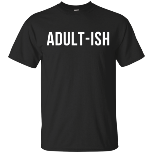 Adult-ish t-shirt, hoodies, tank | RobinPlaceFabrics | Reviews on Judge.me