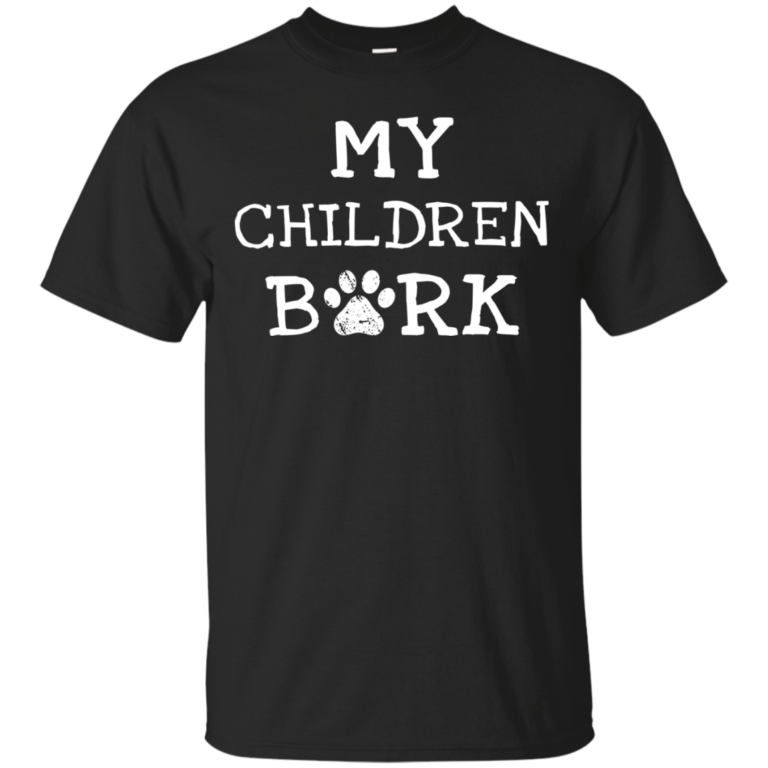 Love Dogs – My Children Bark tshirt, tank, hoodie