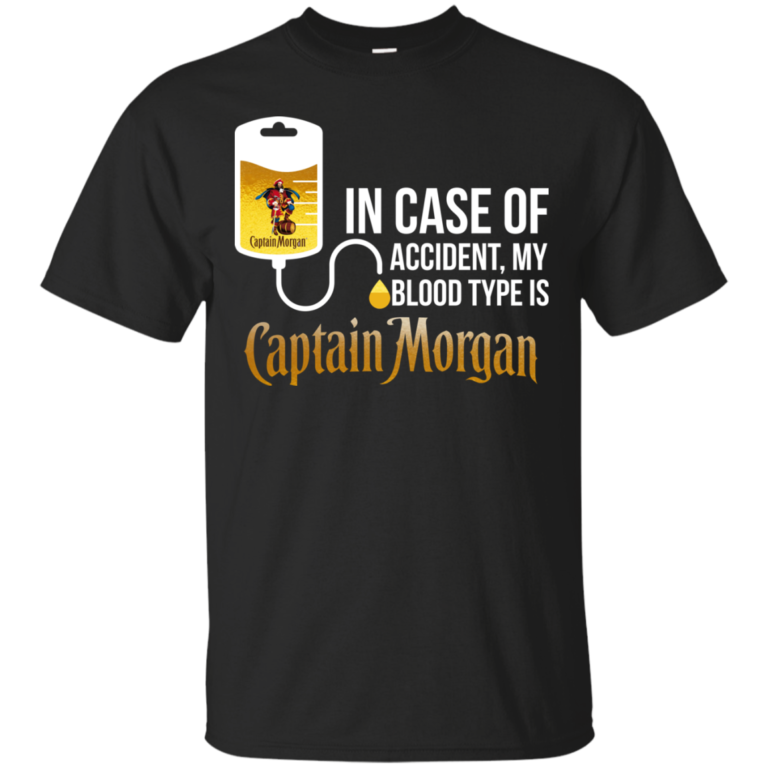 In Case Of Accident My Blood Type Is Captain Morgan T shirt, Long Sleeve, Hoodie