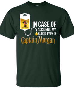 In Case Of Accident My Blood Type Is Captain Morgan T shirt, Long Sleeve, Hoodie In Case Of Accident My Blood Type Is Captain Morgan T shirt, Long Sleeve, Hoodie