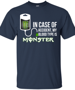 In Case Of Accident My Blood Type Is Monster t shirt, long sleeve, hoodie