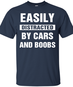 Easily Distracted By Cars and Boobs t shirt, long sleeve, hoodie