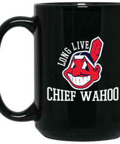 Long Live Chief Wahoo Cleveland Indians Coffee Mugs Long Live Chief Wahoo Cleveland Indians Coffee Mugs