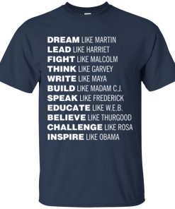 Black Lives Matter: Dream Like Martin, Lead Like Harriet t shirt, long sleeve, hoodie Black Lives Matter: Dream Like Martin, Lead Like Harriet t shirt, long sleeve, hoodie