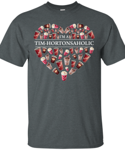 I’m A Tim Hortonsaholic t shirt, long sleeve, hoodie