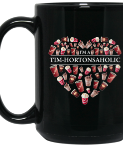 I’m A Tim Hortonsaholic Coffee Mugs