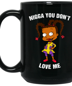 Susie Carmichael – Nigga You Don’t Love Me Coffee Mugs Susie Carmichael – Nigga You Don’t Love Me Coffee Mugs