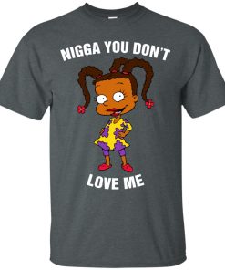 Susie Carmichael – Nigga You Don’t Love Me t shirt, long sleeve, hoodie