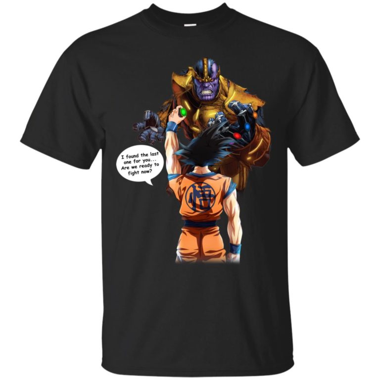 Songoku vs Thanos – I Found The Last One For You t shirt, long sleeve, hoodie