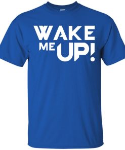 Avicii Wake Me Up t shirt, long sleeve, hoodie