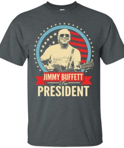 Jimmy Buffett for president t shirt, long sleeve, tank Jimmy Buffett for president t shirt, long sleeve, tank