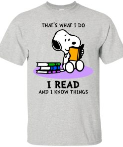 Snoopy – That’s what i do – I read and i know things t shirt, long sleeve, hoodie