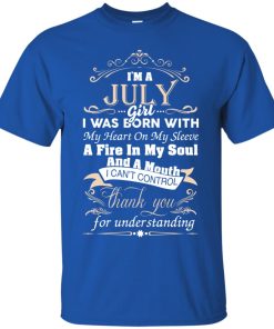 I am a July girl birth day t shirt, long sleeve, hoodie